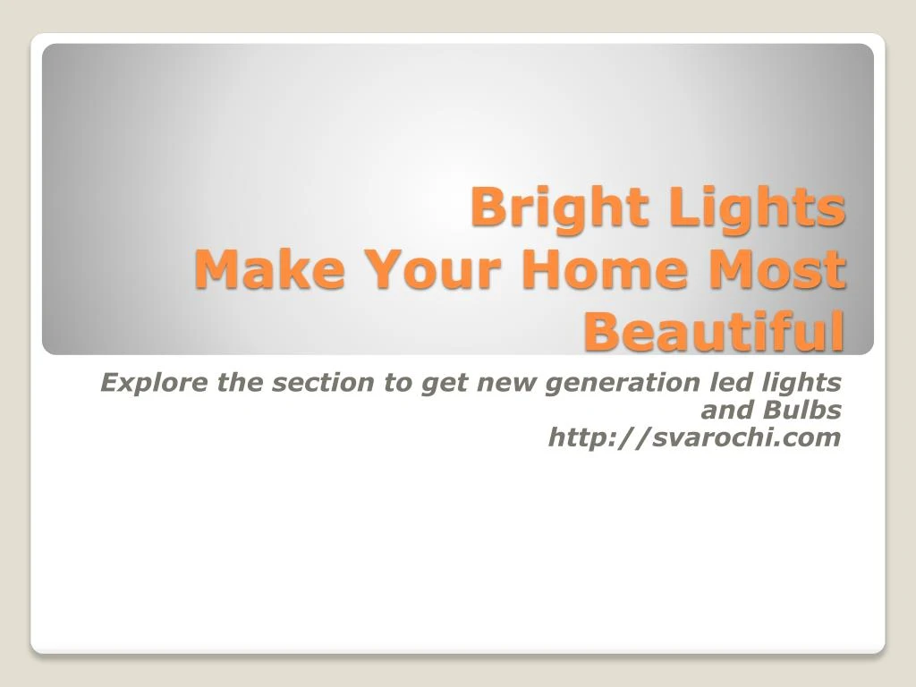 bright lights make your home most beautiful