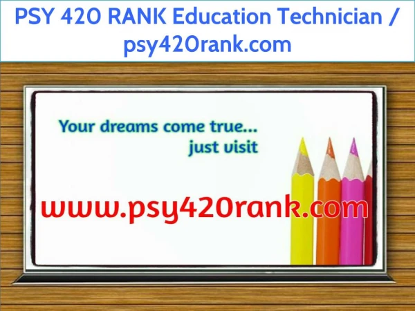 PSY 420 RANK Education Technician / psy420rank.com