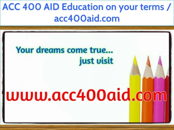 ACC 400 AID Education on your terms / acc400aid.com