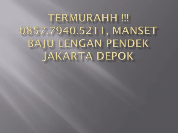 TERMURAHH !!! 0857.7940.5211, manset tangan sambung Medan