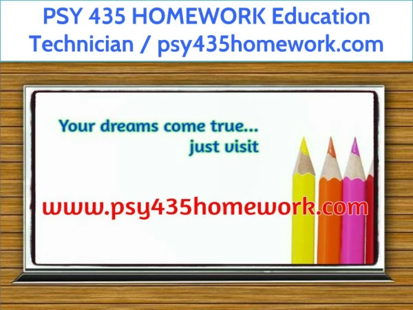 PSY 435 HOMEWORK Education Technician / psy435homework.com