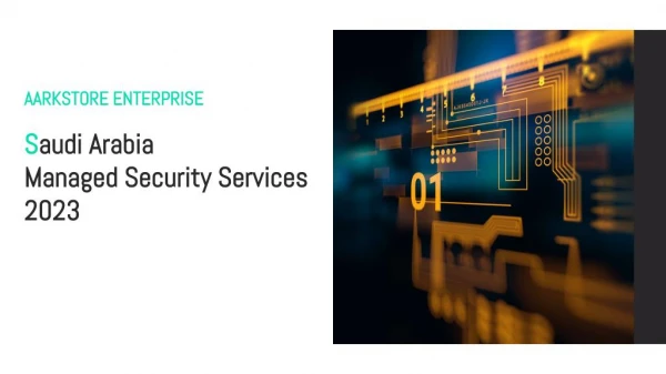Saudi Arabia Managed Security Services Market Research Report 2023