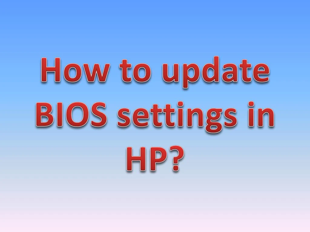 how to update bios settings in hp