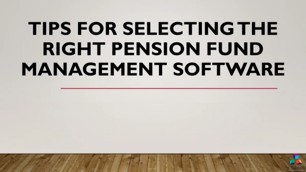 Tips for Selecting the Right Pension Fund Management Software