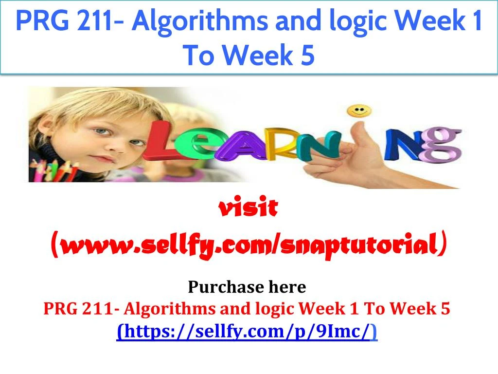 prg 211 algorithms and logic week 1 to week 5