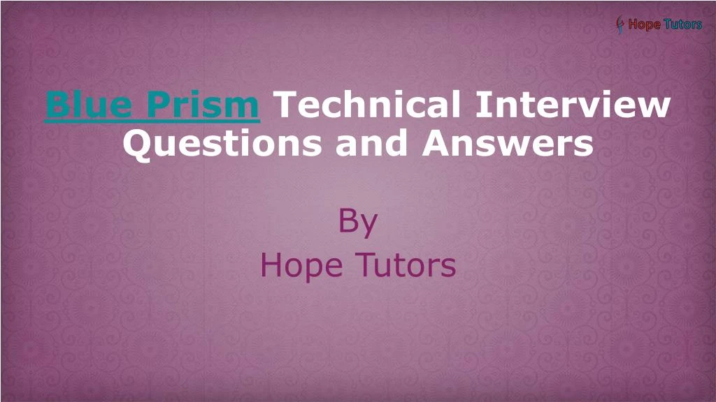 blue prism technical interview questions and answers