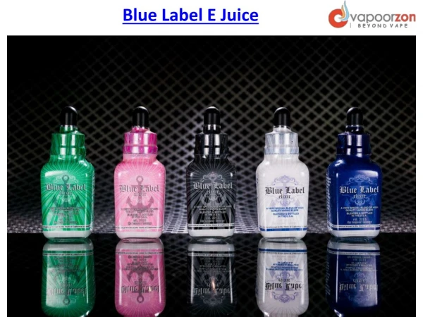Blue Label Elixir E Liquid | Blue Label E Juice | Blue Label Elixir