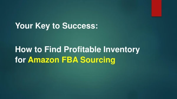 Your Key to Success: How to Find Profitable Inventory for Amazon FBA Sourcing