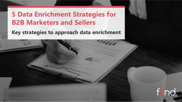 5 Data Enrichment Strategies For B2B Marketers And Sellers
