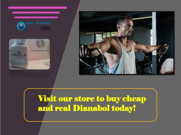 Visit our store to buy cheap and real Dianabol today!
