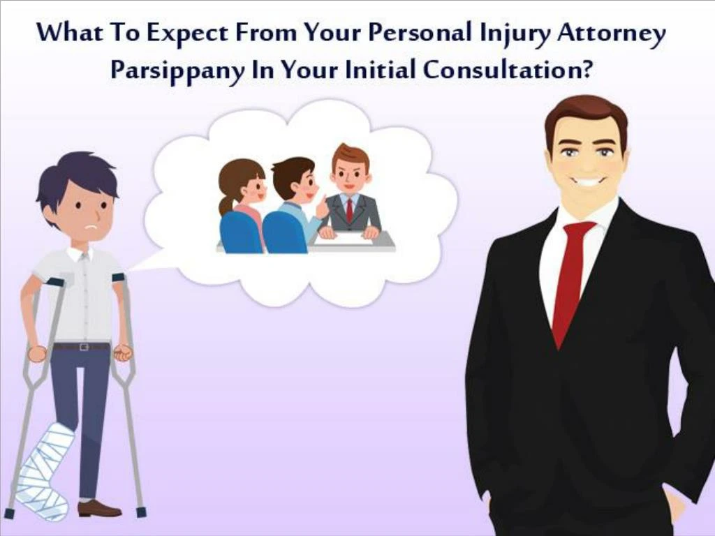 what to expect from your personal injury attorney parsippany in your initial consultation
