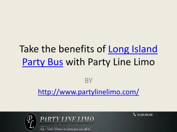 Take the benefits of Long Island Party Bus with Party Line Limo