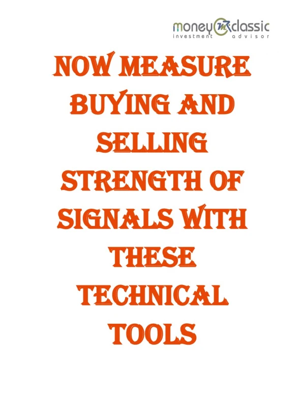 Now Measure Buying And Selling Strength Of Signals With These Technical Tools