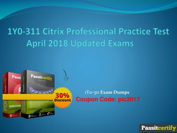 1Y0-311 Citrix Professional Practice Test April 2018 Updated Exams