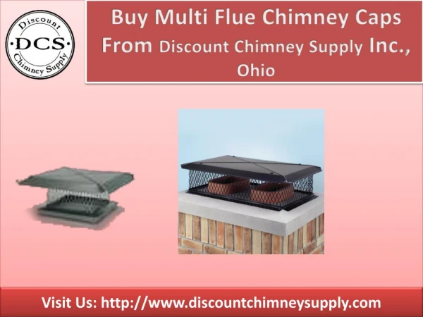 Multi Flue Chimney Caps from Discount Chimney Supply Inc., Loveland, Ohio