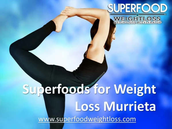Superfoods for Weight Loss Murrieta