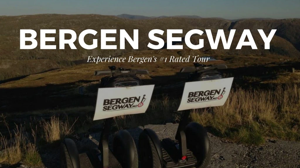 bergen segway experience bergen s 1 rated tour