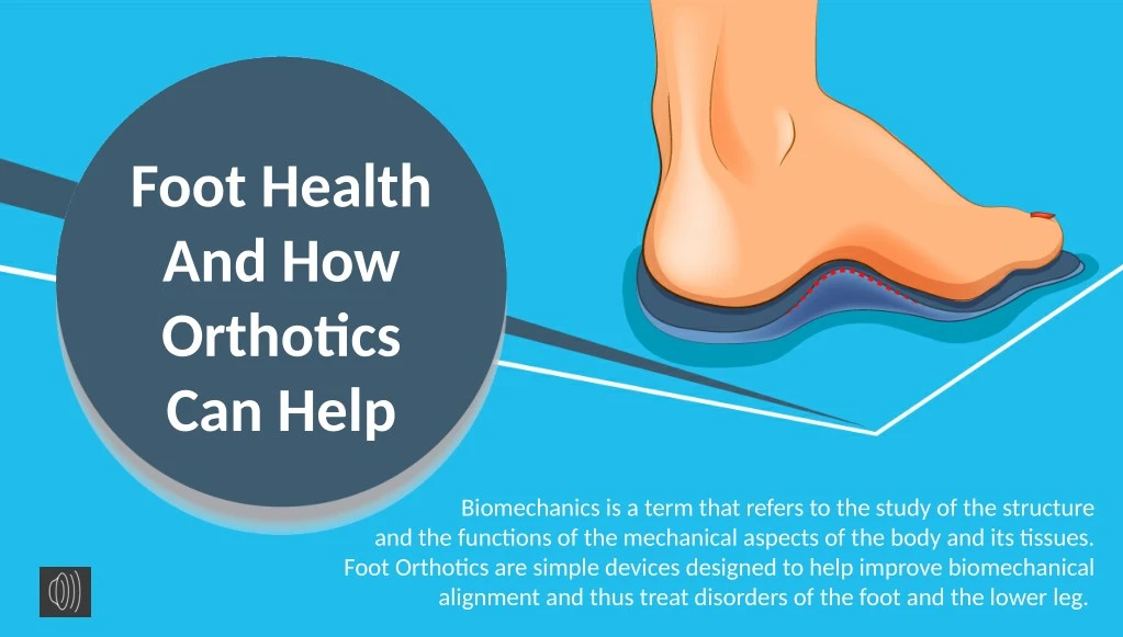 foot health and how orthotics can help
