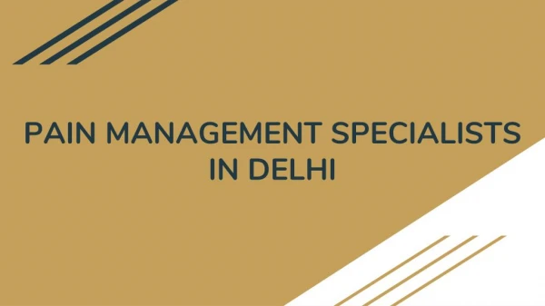 Pain Management Specialists in Delhi.