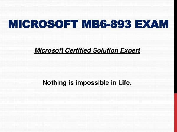 Easy and Guaranteed Success in Microsoft MB6-893 Exam | 100% Passing Guarantee with examsprepare official dumps question