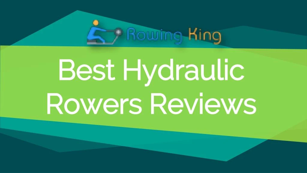 best hydraulic rowers reviews