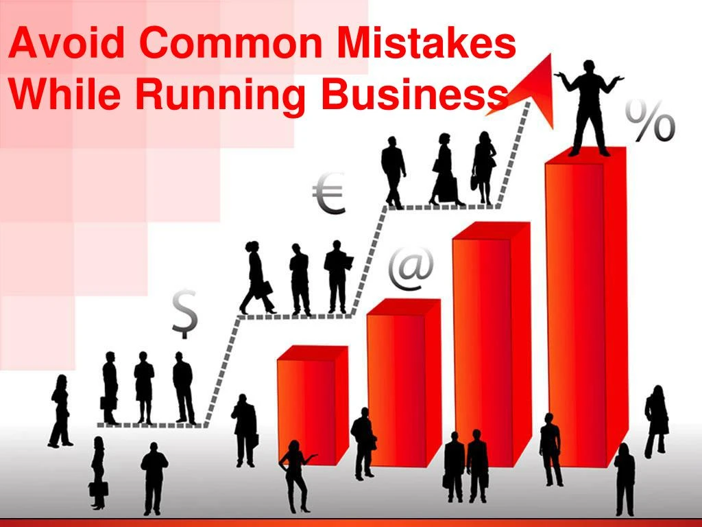 avoid common mistakes while running business
