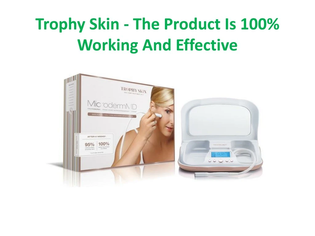 trophy skin the product is 100 working