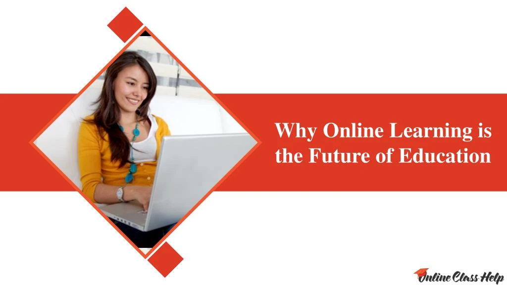 why online learning is the future of education