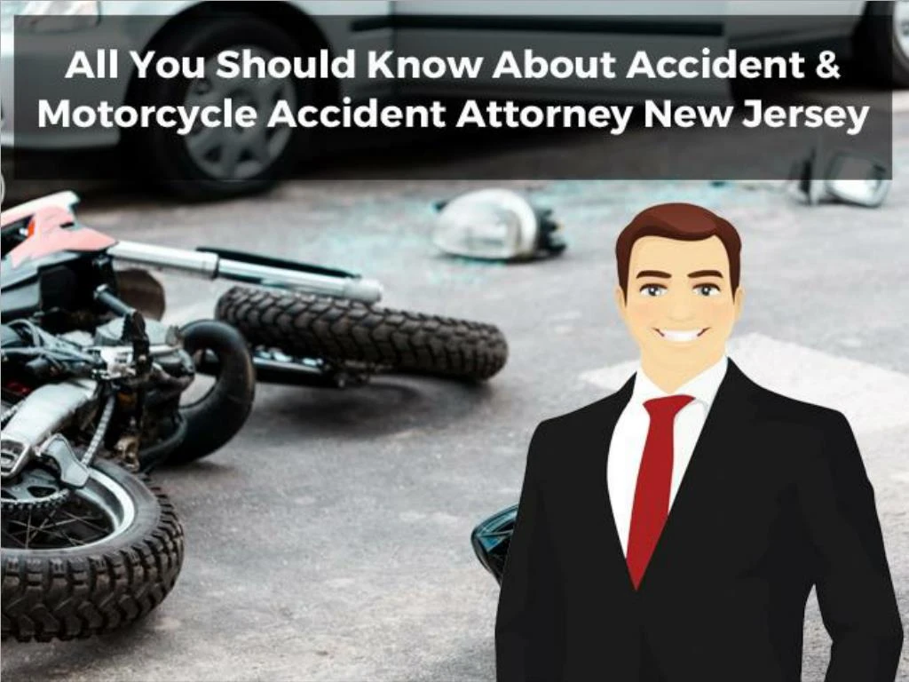 all you should know about accident motorcycle accident attorney new jersey