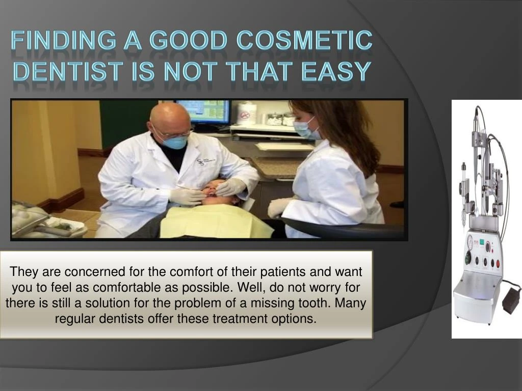 finding a good cosmetic dentist is not that easy