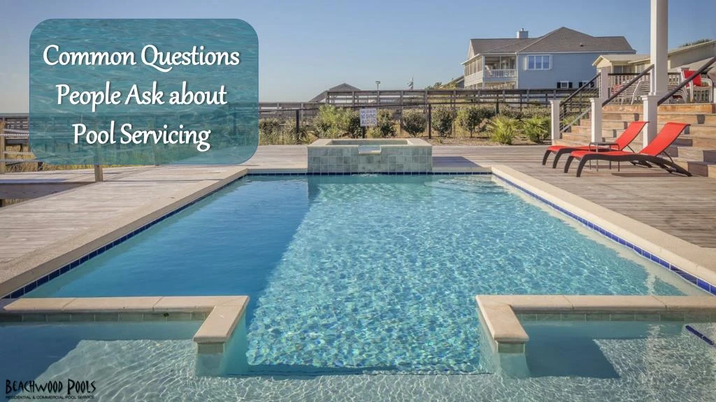 common questions people ask about pool servicing