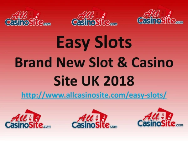 Easy Slots | Brand New Slot & Casino Site UK 2018