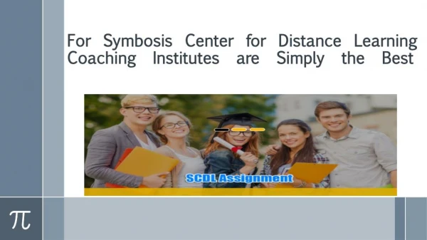 For Symbosis Center for Distance Learning Coaching Institutes are Simply the Best