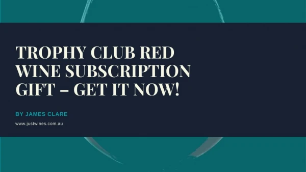 Trophy Club Red Wine Subscription Gift – Get It Now!