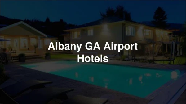 Luxurious and Affordable Albany GA Airport Hotels