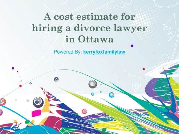 A cost estimate for hiring a divorce lawyer in ottawa