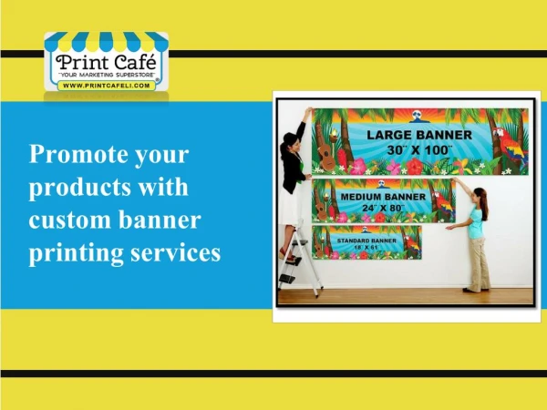 Promote your products with custom banner printing services