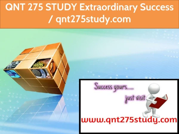 QNT 275 STUDY Extraordinary Success / qnt275study.com
