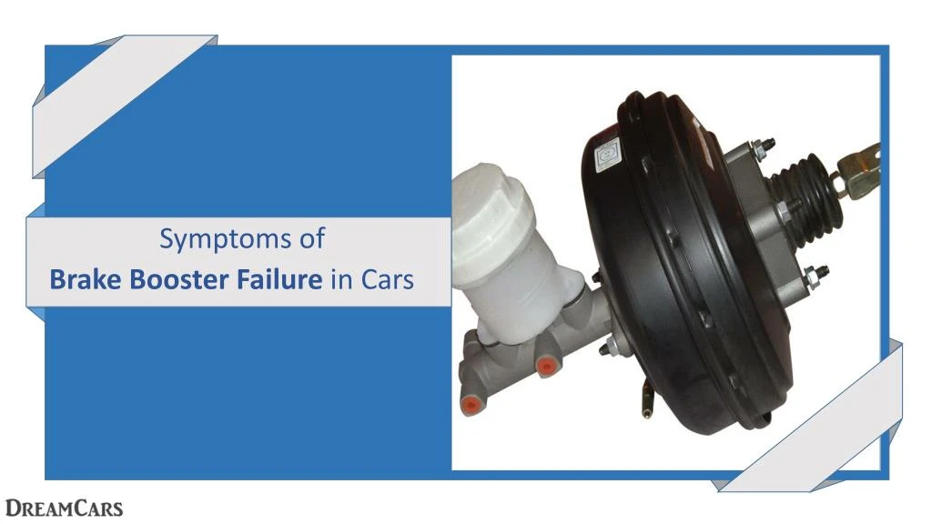 symptoms of brake booster failure in cars