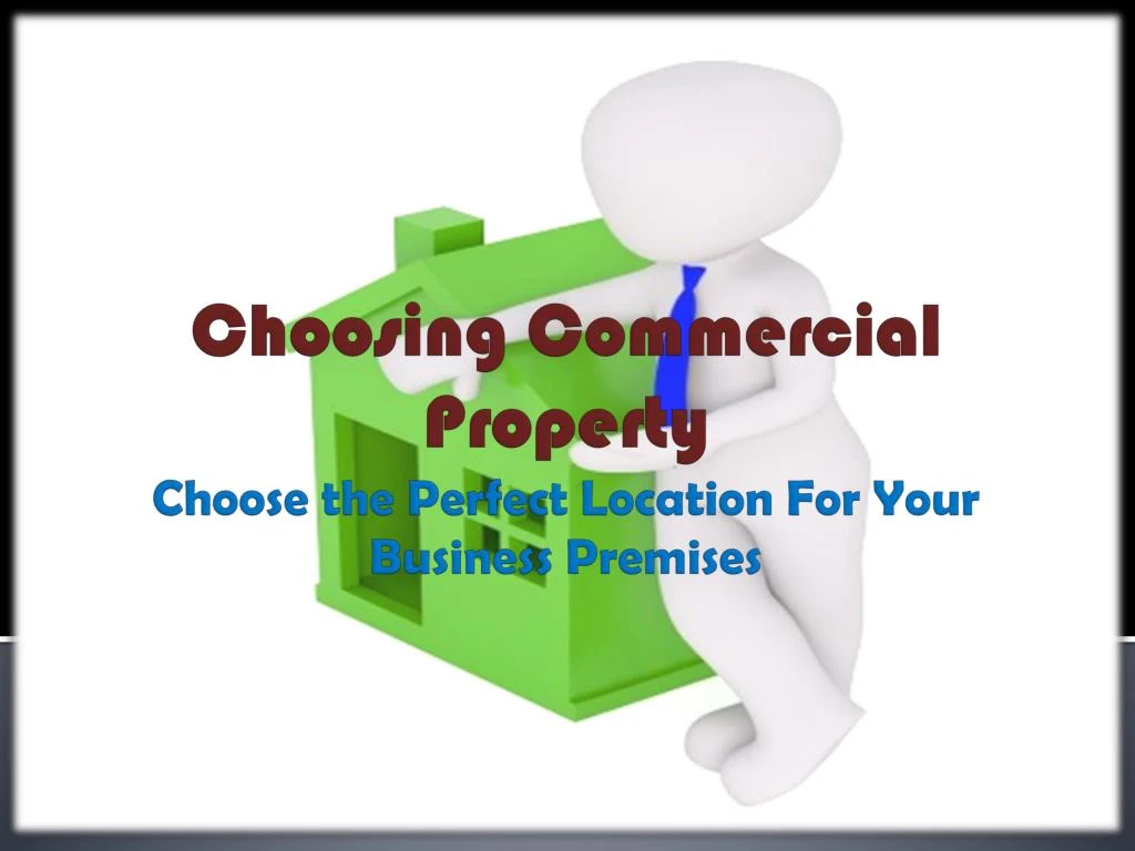 choosing commercial property choose the perfect location for your business premises