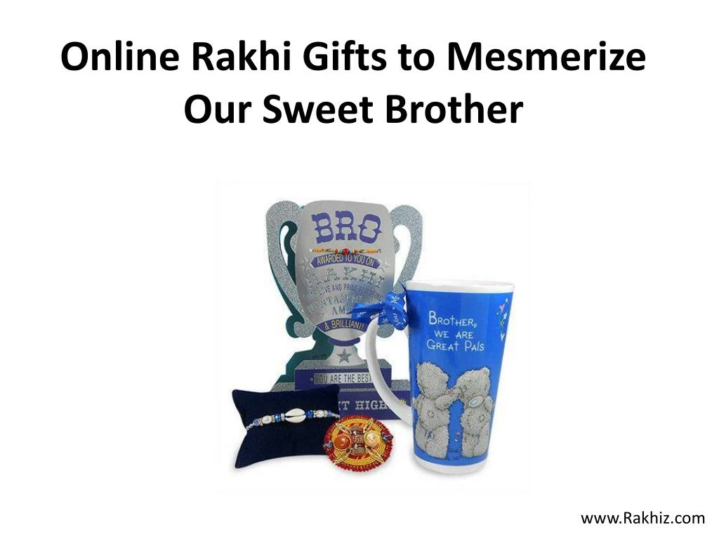 online rakhi gifts to mesmerize our sweet brother