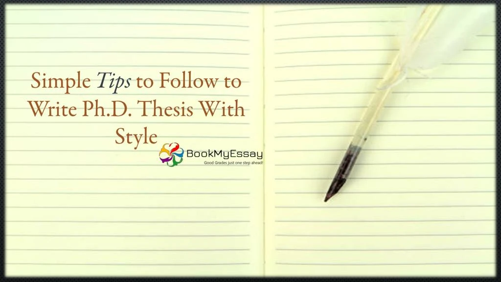 simple tips to follow to write ph d thesis with