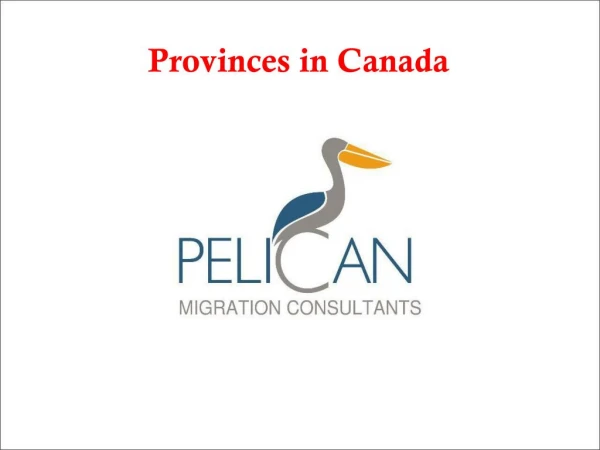Provinces in Canada - Pelican Migration Consultants