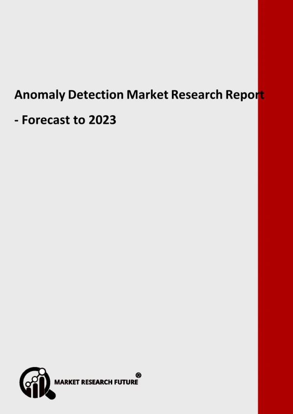 Anomaly Detection Market Growth, Industry Analysis, Deployment, Latest Innovations