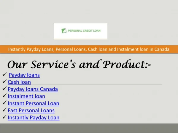 Instantly Payday Loans, Personal Loans, Cash loan and Instalment loan in Canada