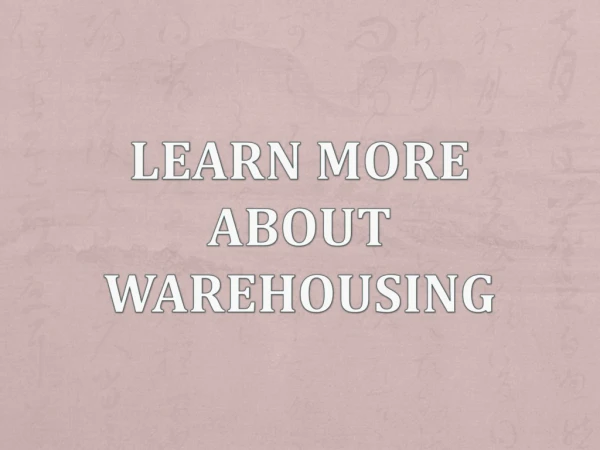 Learn More About Warehousing