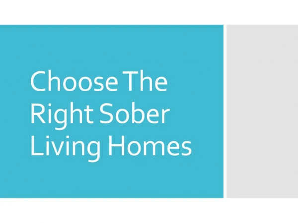Choose The Right Sober Living Homes