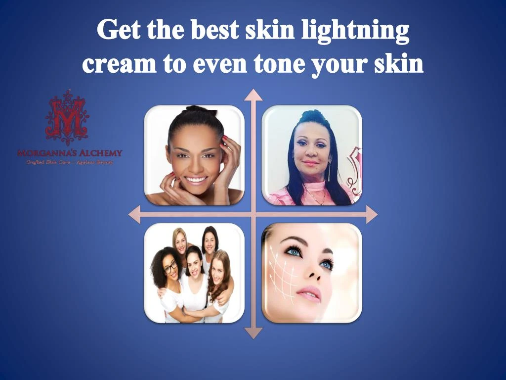 get the best skin lightning cream to even tone your skin