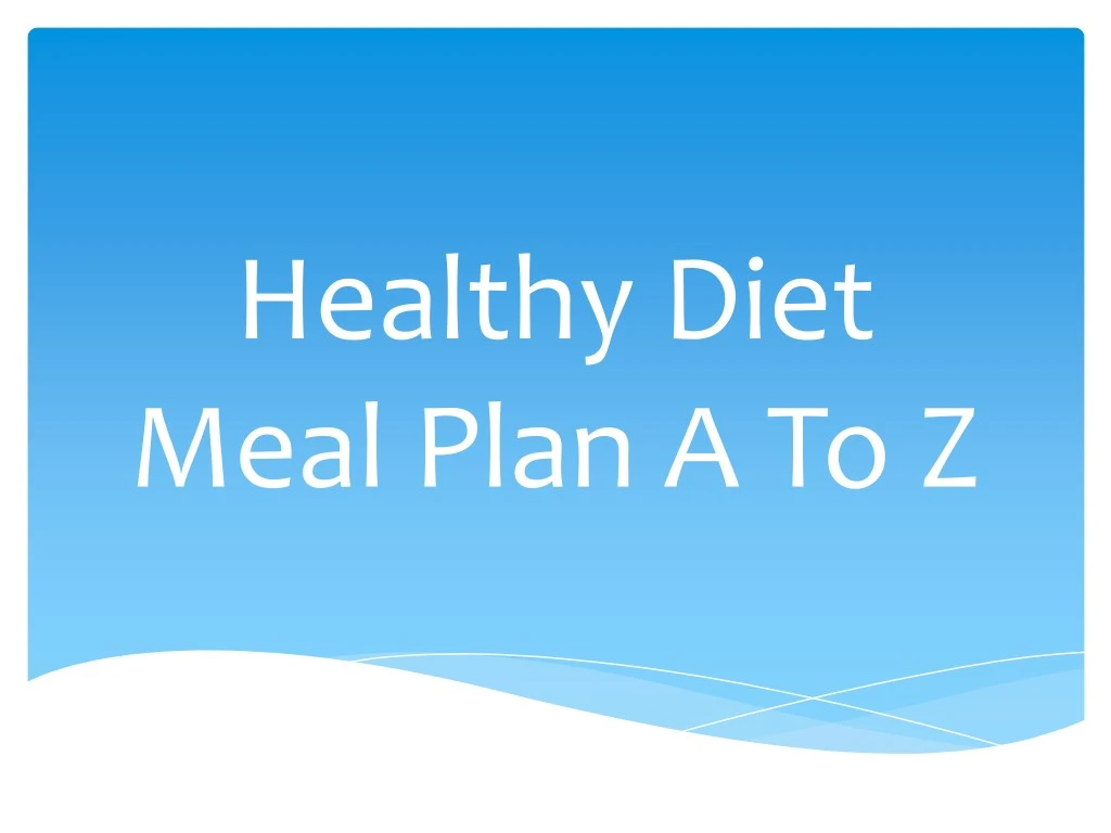 healthy diet meal plan a to z