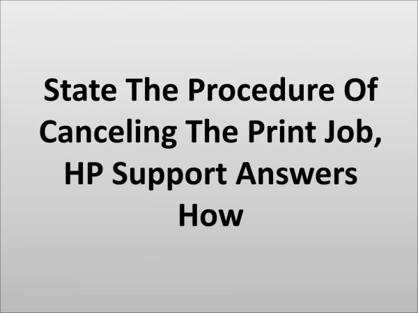 State The Procedure Of Canceling The Print Job, HP Support Answers How